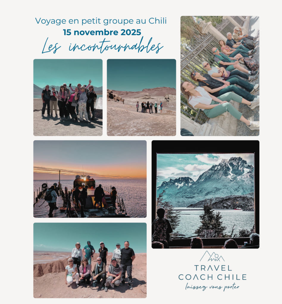 voyage accompagné francais chili 2025 incontournables